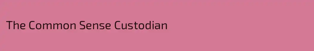 The Common Sense Custodian